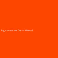 Ergonomisches Gummi-Hemd