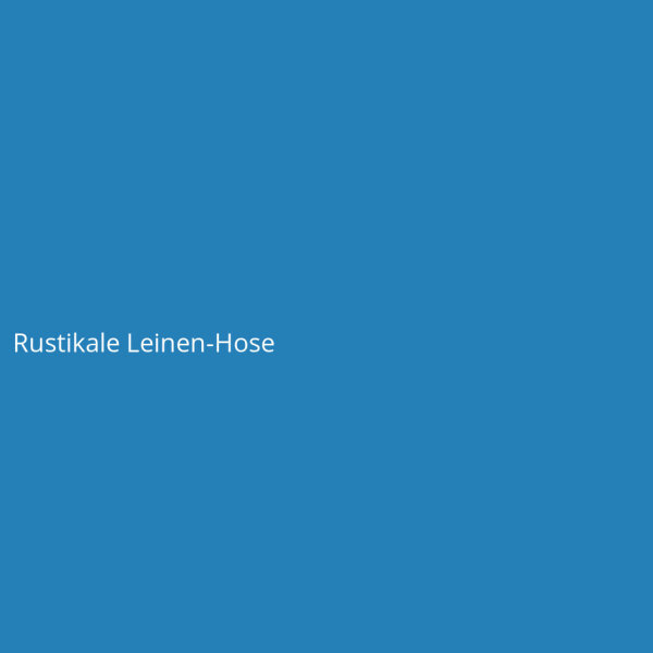 Rustikale Leinen-Hose