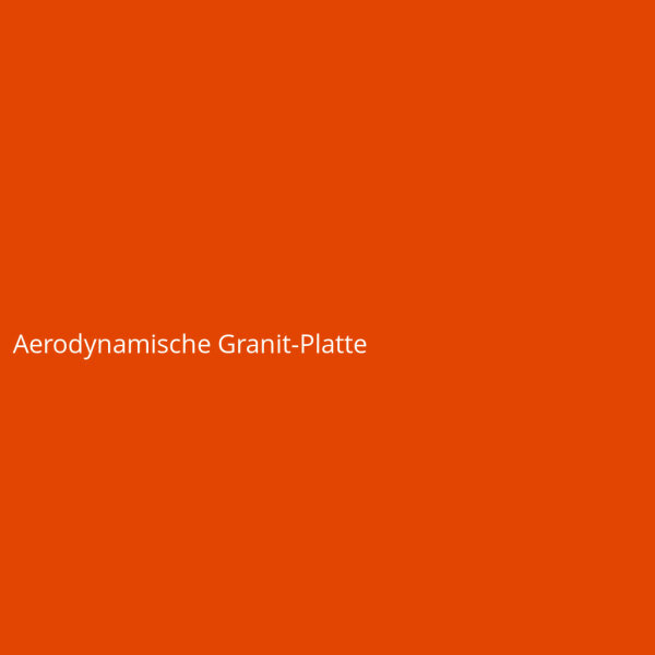 Aerodynamische Granit-Platte